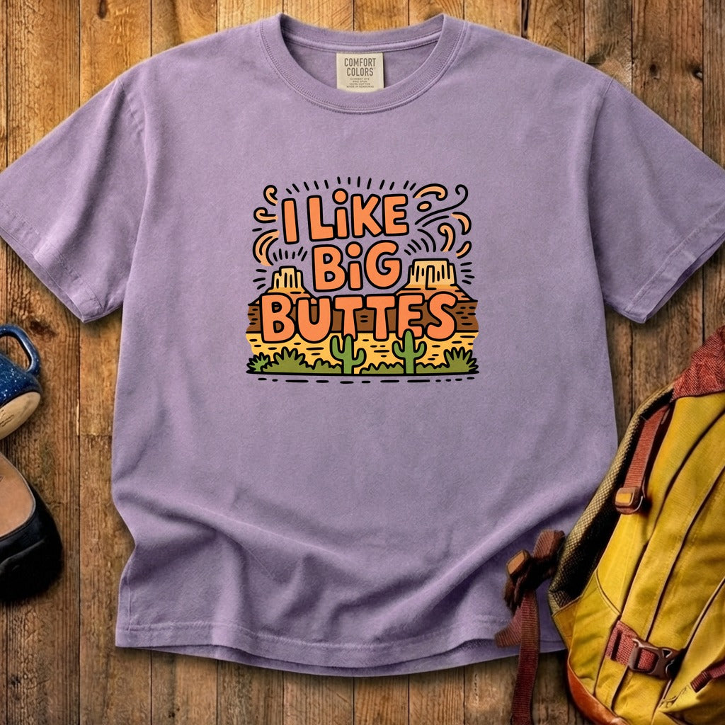 I Like Big Buttes Cotton T-Shirt