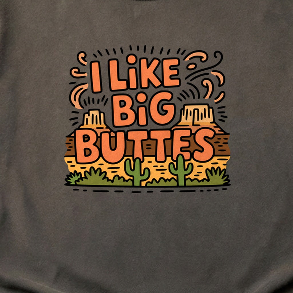 I Like Big Buttes Cotton T-Shirt