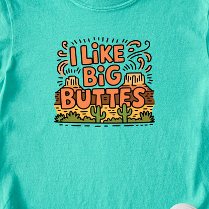 I Like Big Buttes Kids Cotton T-Shirt