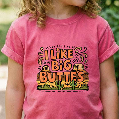 I Like Big Buttes Kids Cotton T-Shirt