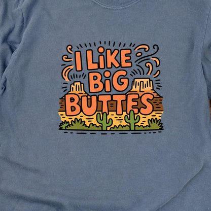 I Like Big Buttes Cotton Long Sleeve