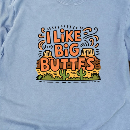 I Like Big Buttes Cotton Long Sleeve