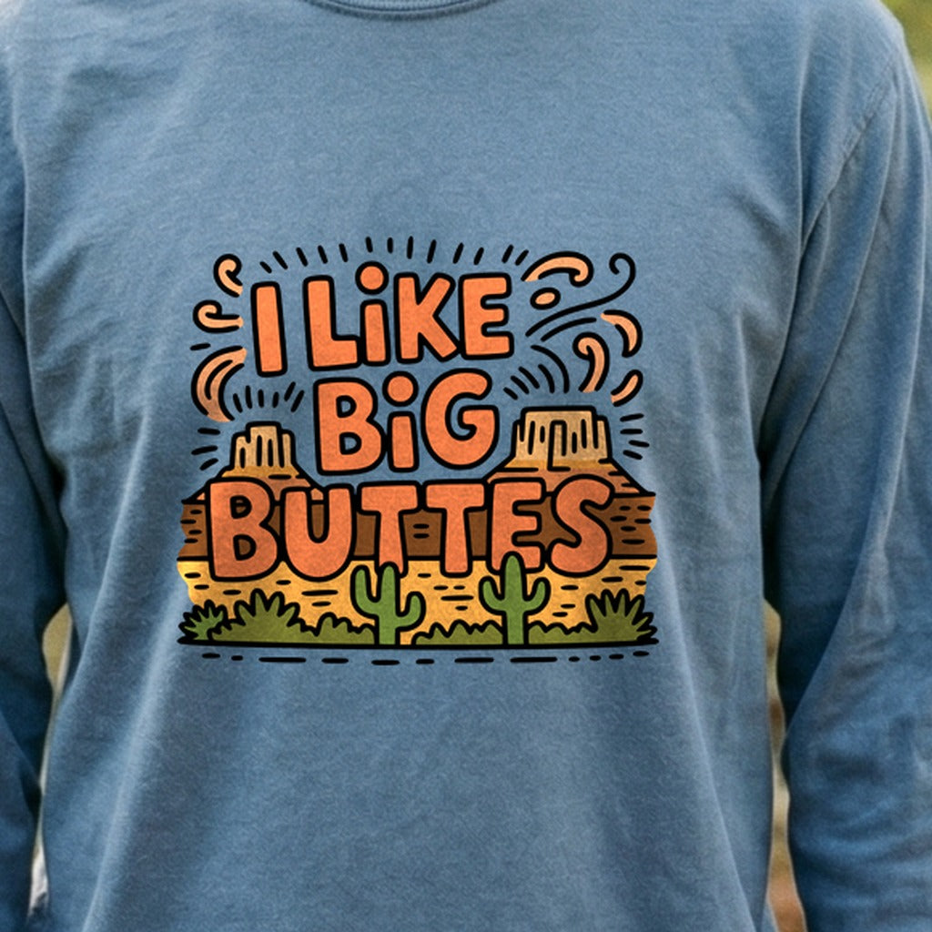 I Like Big Buttes Cotton Long Sleeve