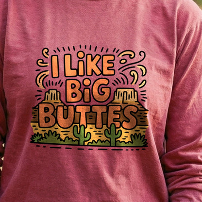 I Like Big Buttes Cotton Long Sleeve