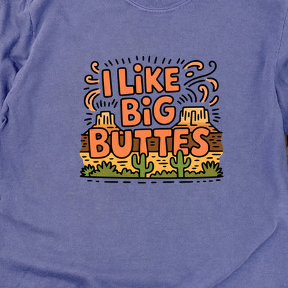I Like Big Buttes Cotton Long Sleeve