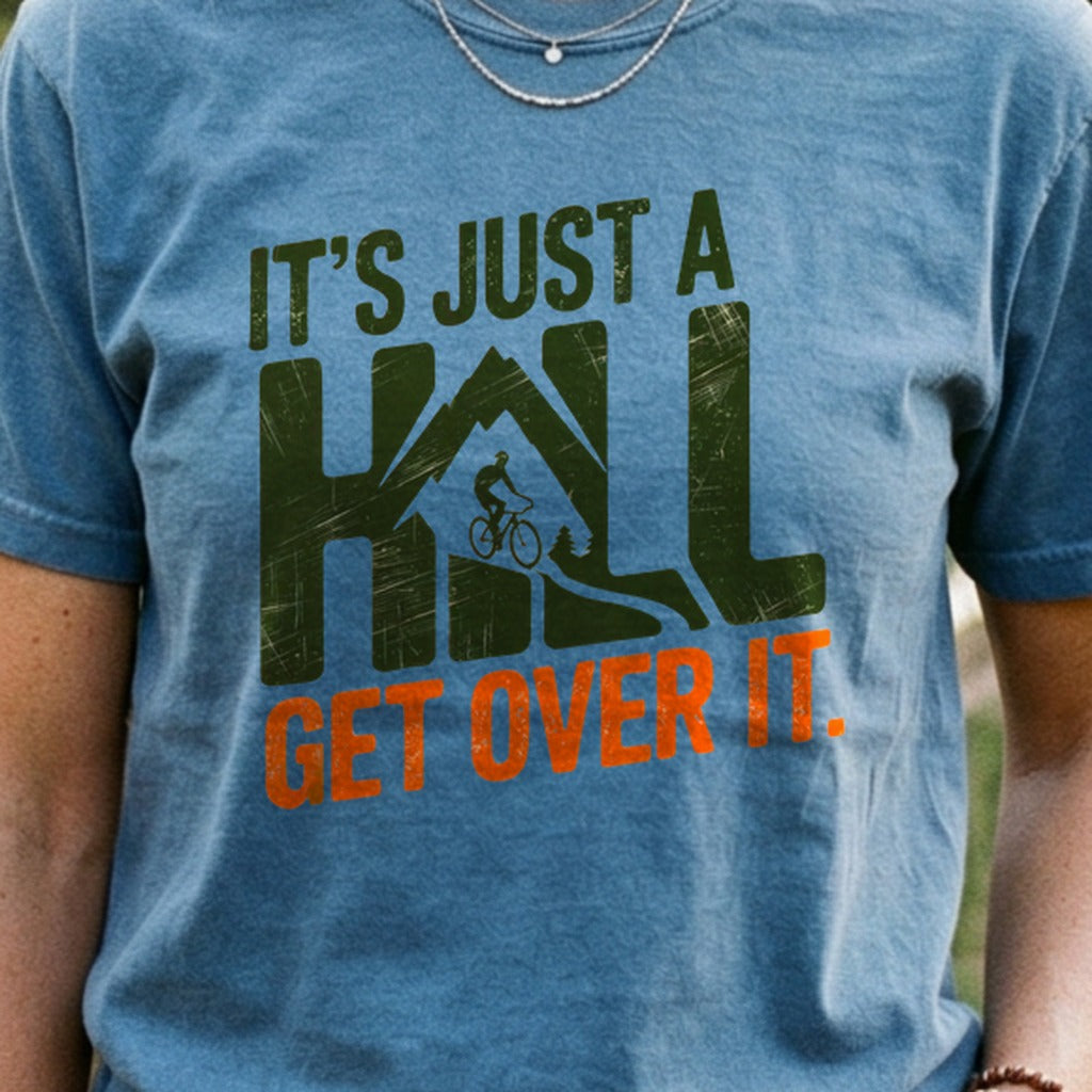 Its Just a Hill Biking Cotton T-Shirt