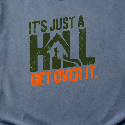 Its Just a Hill Hiking Cotton T-Shirt