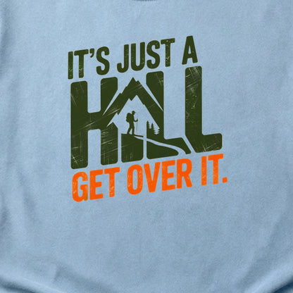 Its Just a Hill Hiking Cotton T-Shirt