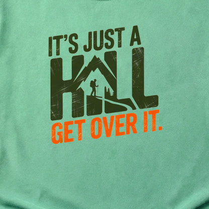 Its Just a Hill Hiking Cotton T-Shirt