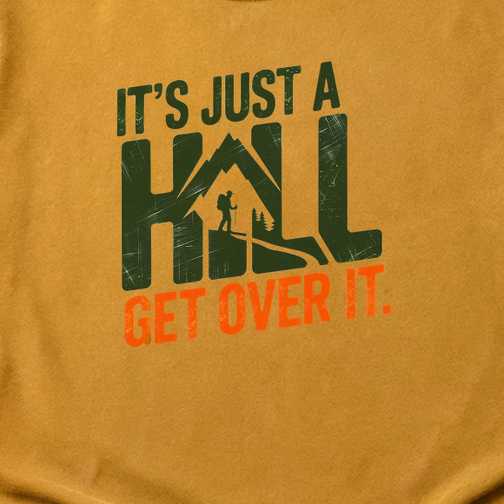 Its Just a Hill Hiking Cotton T-Shirt