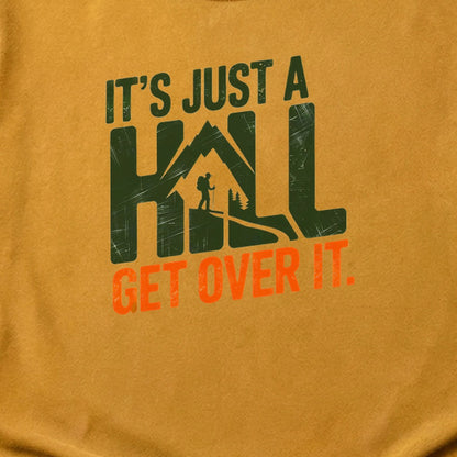 Its Just a Hill Hiking Cotton T-Shirt