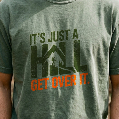 Its Just a Hill Hiking Cotton T-Shirt