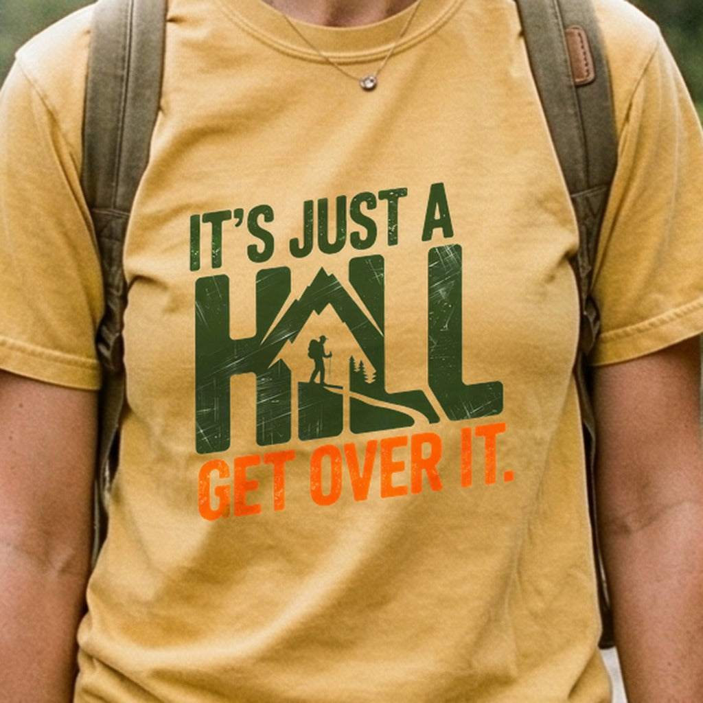 Its Just a Hill Hiking Cotton T-Shirt
