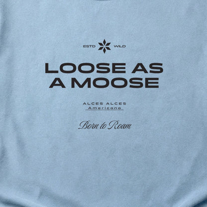 Loose as a Moose Cotton T-Shirt