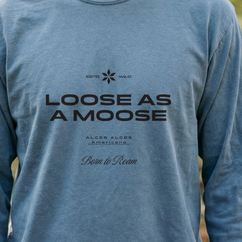 Loose as a Moose Cotton Long Sleeve