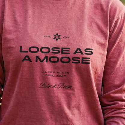 Loose as a Moose Cotton Long Sleeve