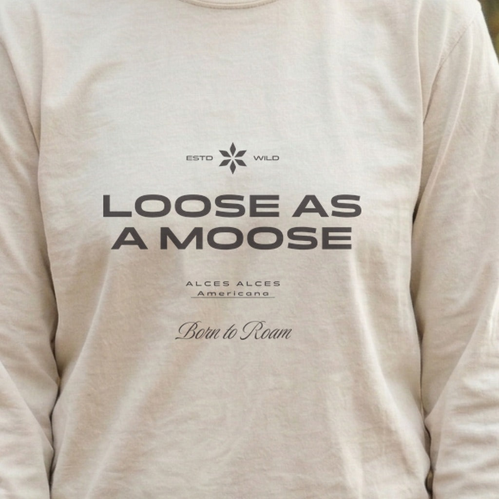 Loose as a Moose Cotton Long Sleeve