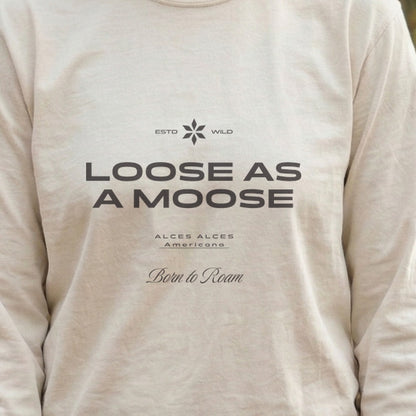 Loose as a Moose Cotton Long Sleeve