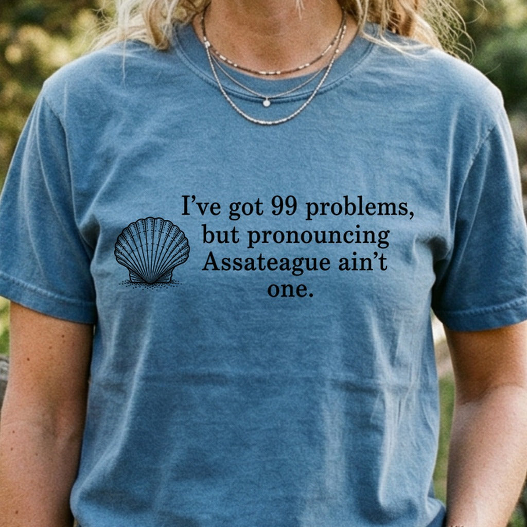99 Problems Assateague Ain't One Cotton T-Shirt