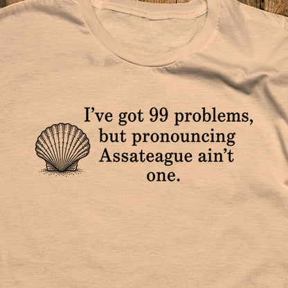 99 Problems Assateague Ain't One T-Shirt
