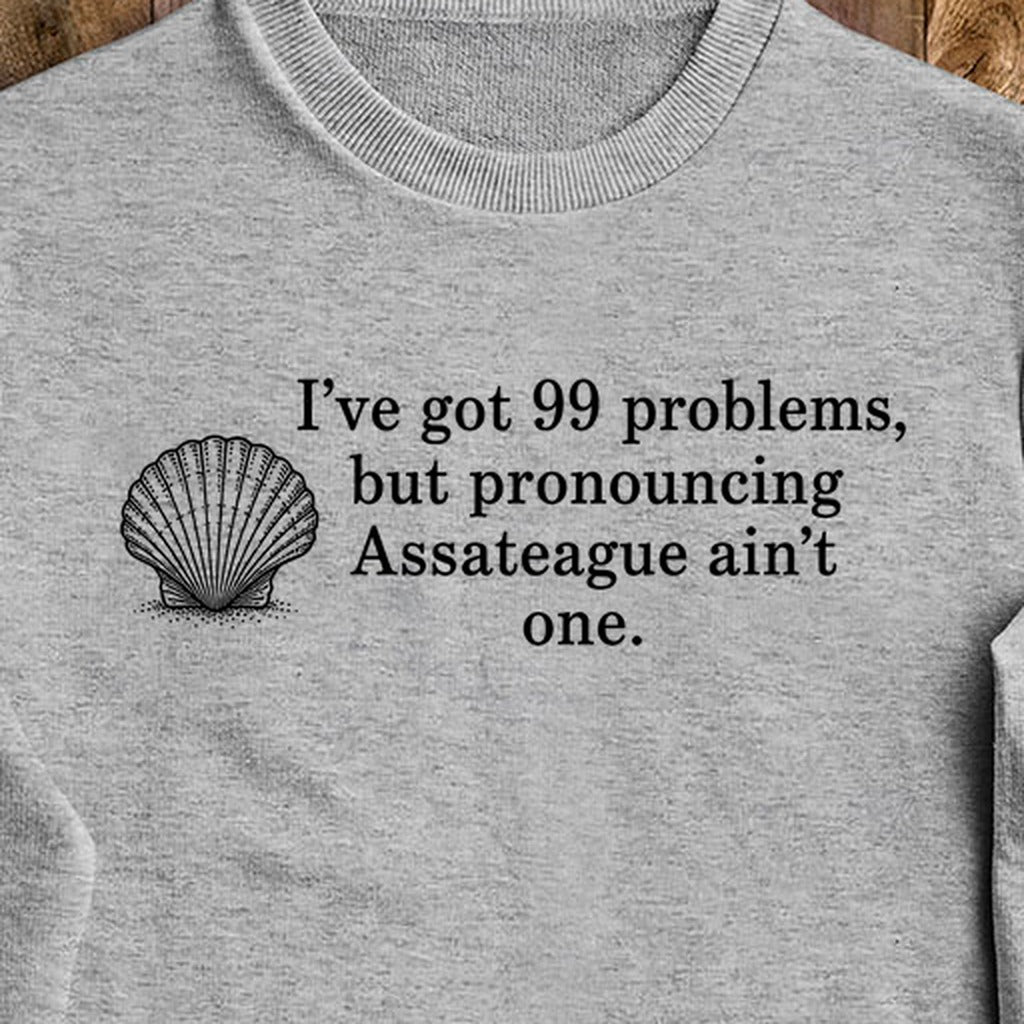 99 Problems Assateague Ain't One Crewneck Sweatshirt