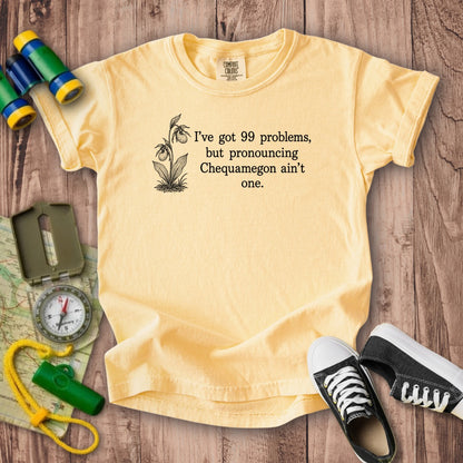 99 Problems Chequamegon Ain't One Kids Cotton T-Shirt