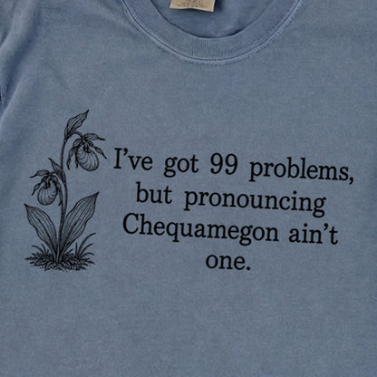 99 Problems Chequamegon Ain't One Premium Long Sleeve