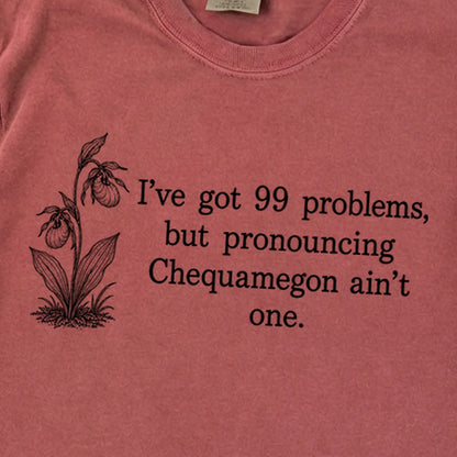 99 Problems Chequamegon Ain't One Premium Long Sleeve