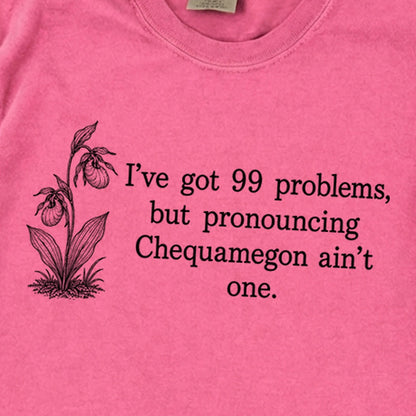 99 Problems Chequamegon Ain't One Premium Long Sleeve