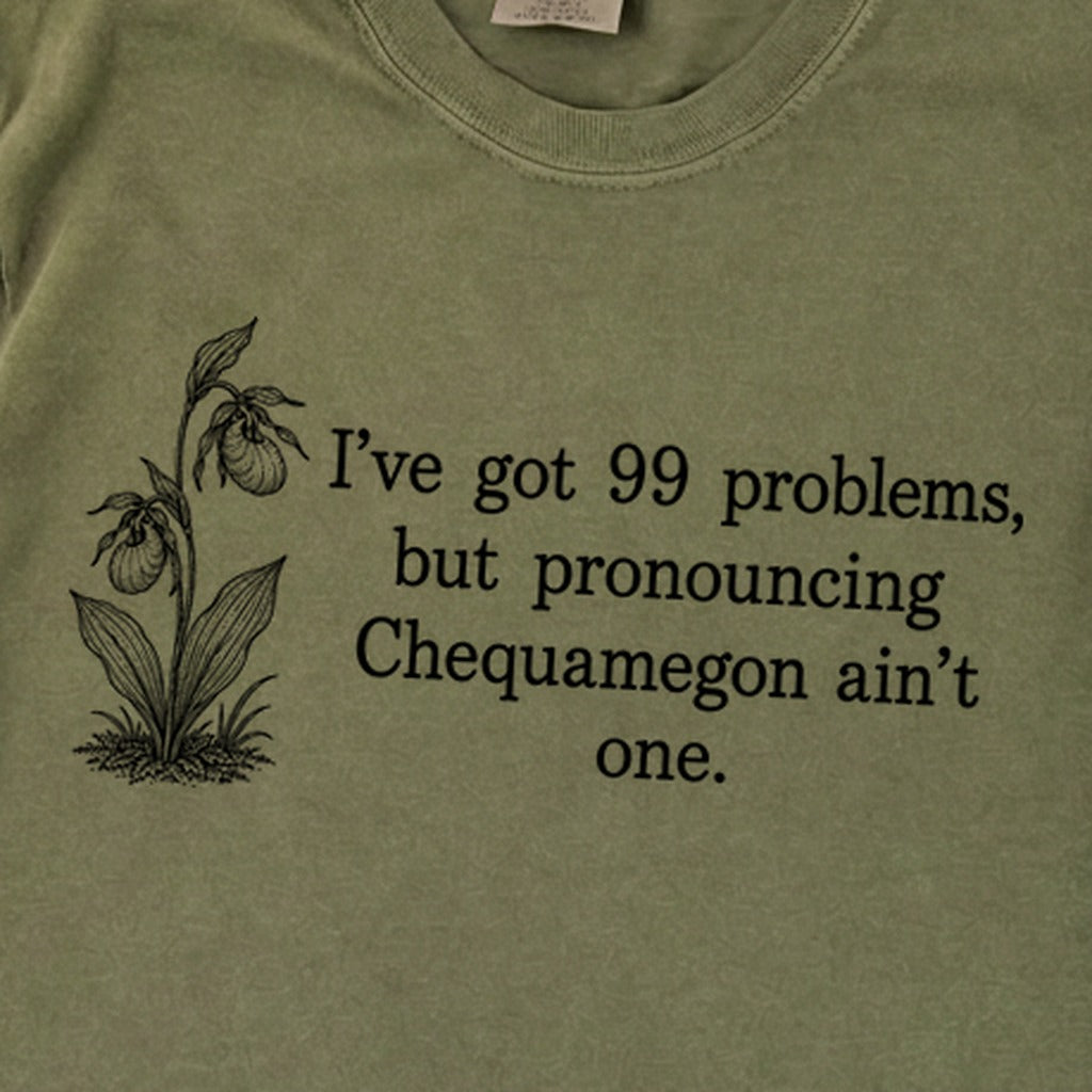 99 Problems Chequamegon Ain't One Premium Long Sleeve