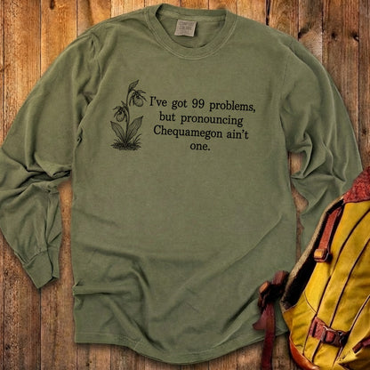 99 Problems Chequamegon Ain't One Premium Long Sleeve