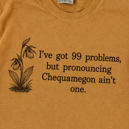 99 Problems Chequamegon Ain't One Premium Long Sleeve