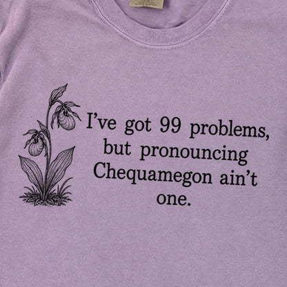 99 Problems Chequamegon Ain't One Premium Long Sleeve