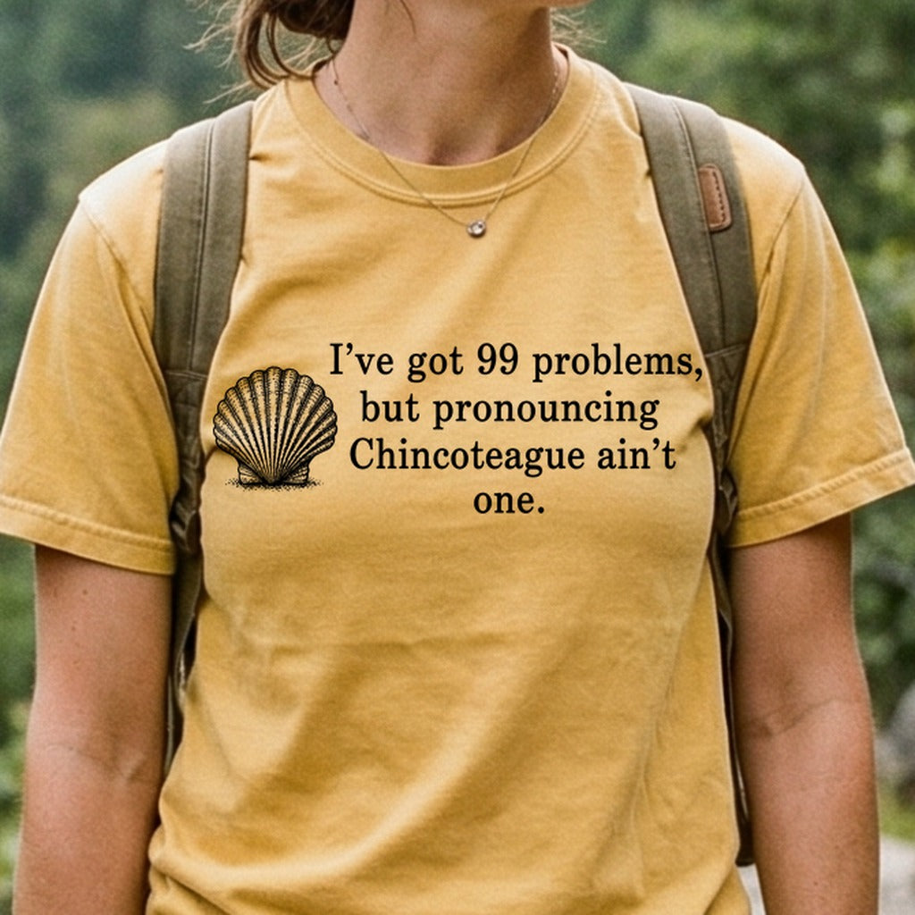 99 Problems Chincoteague Ain't One Cotton T-Shirt