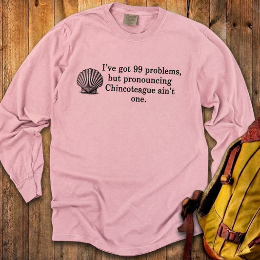 99 Problems Chincoteague Ain't One Premium Long Sleeve
