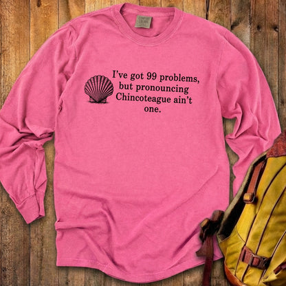 99 Problems Chincoteague Ain't One Premium Long Sleeve