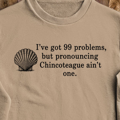 99 Problems Chincoteague Ain't One Crewneck Sweatshirt