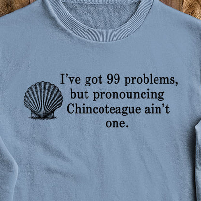99 Problems Chincoteague Ain't One Crewneck Sweatshirt