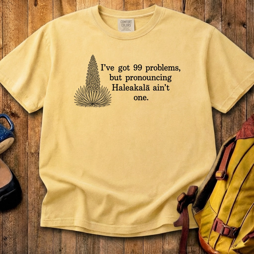 99 Problems Haleakala Ain't One Cotton T-Shirt