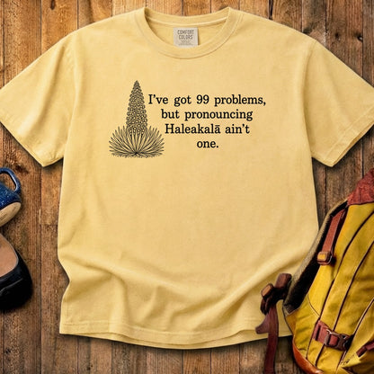 99 Problems Haleakala Ain't One Cotton T-Shirt