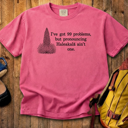 99 Problems Haleakala Ain't One Cotton T-Shirt