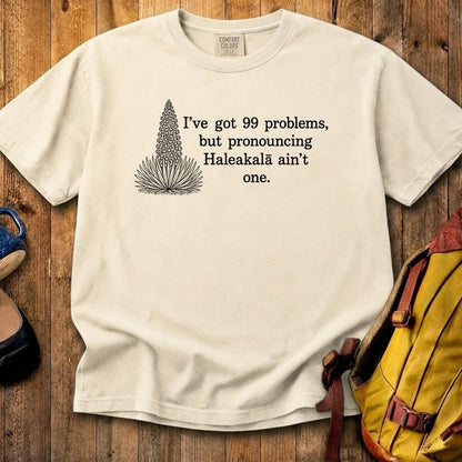 99 Problems Haleakala Ain't One Cotton T-Shirt