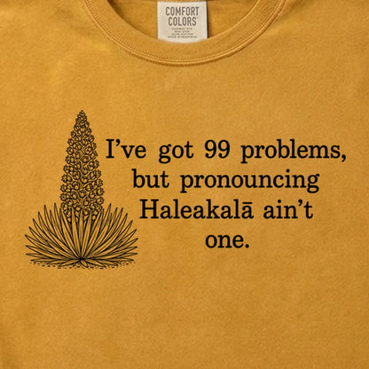99 Problems Haleakala Ain't One Cotton T-Shirt