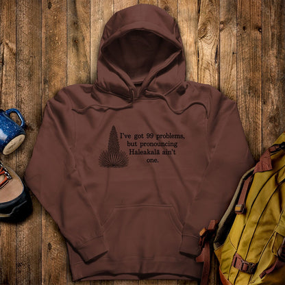 99 Problems Haleakala Ain't One Hoodie