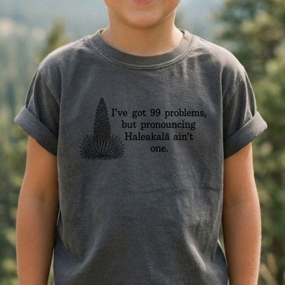 99 Problems Haleakala Ain't One Kids Cotton T-Shirt