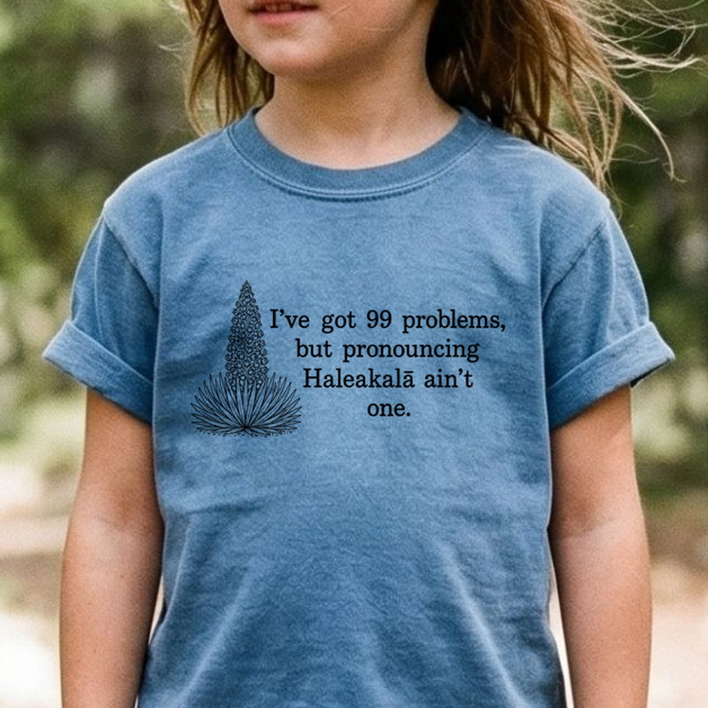 99 Problems Haleakala Ain't One Kids Cotton T-Shirt