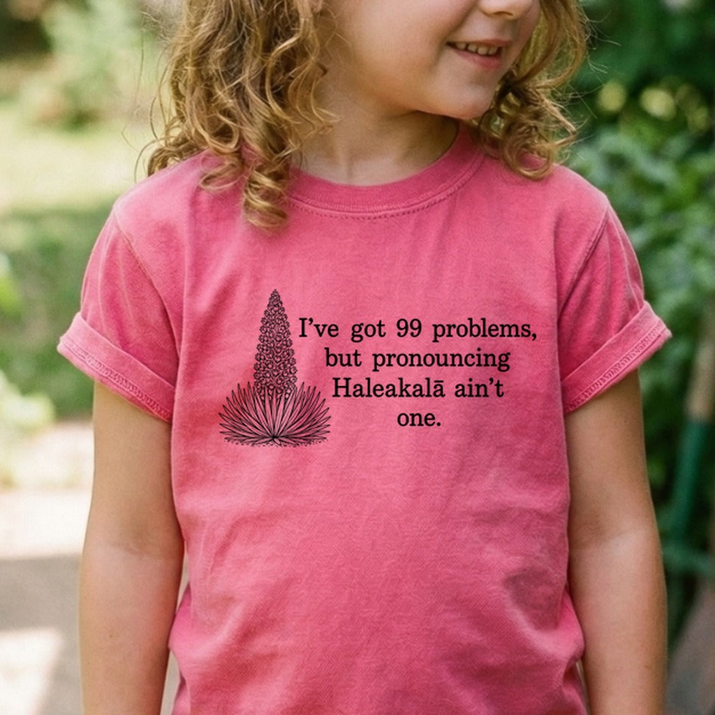 99 Problems Haleakala Ain't One Kids Cotton T-Shirt