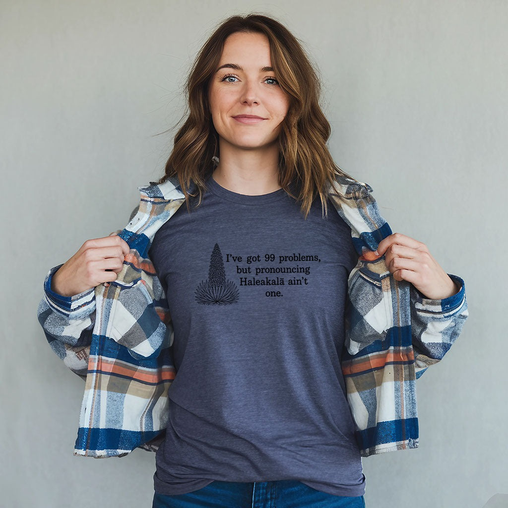 99 Problems Haleakala Ain't One T-Shirt