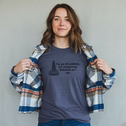 99 Problems Haleakala Ain't One T-Shirt