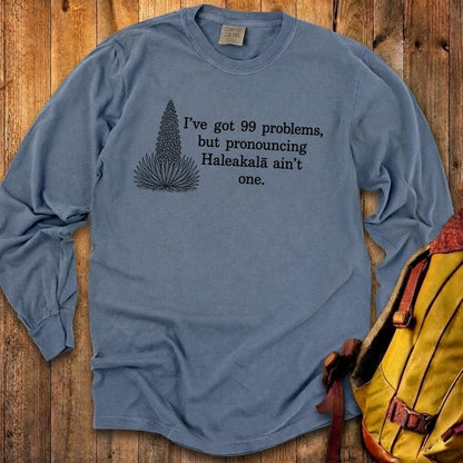 99 Problems Haleakala Ain't One Premium Long Sleeve